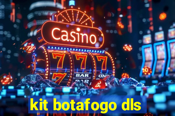 kit botafogo dls