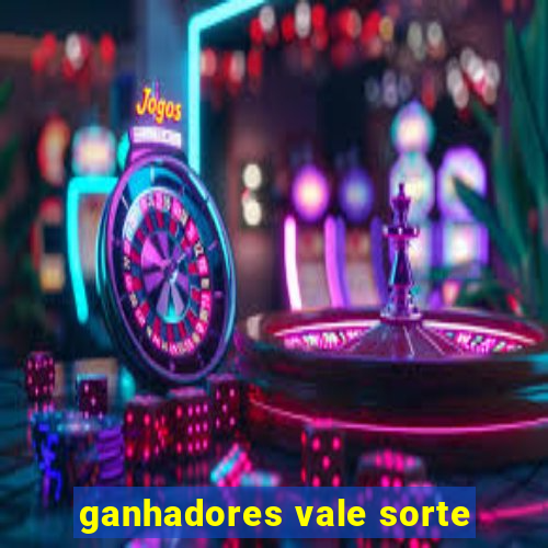 ganhadores vale sorte