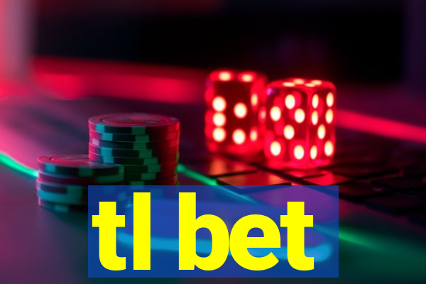 tl bet