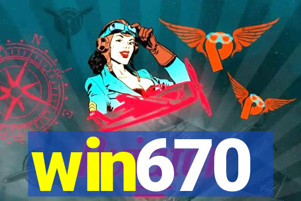 win670