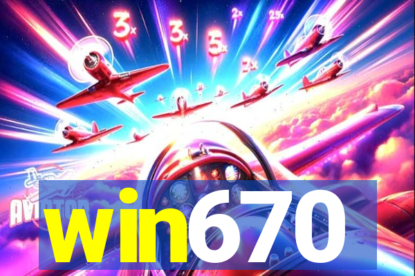 win670