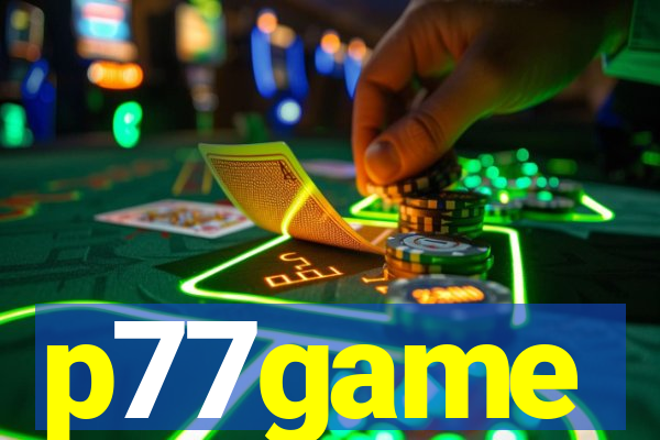 p77game
