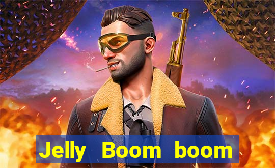 Jelly Boom boom jelly up