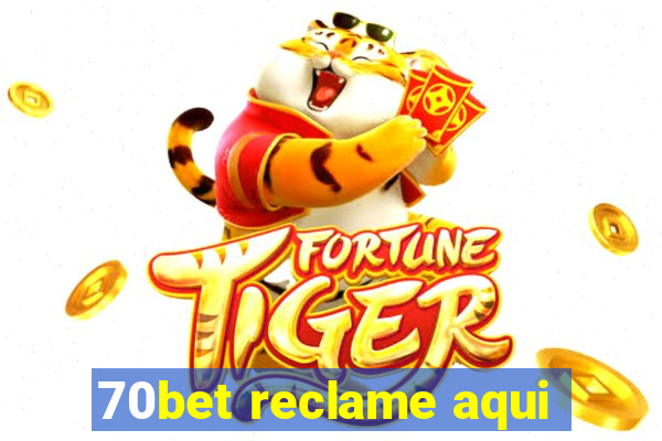 70bet reclame aqui