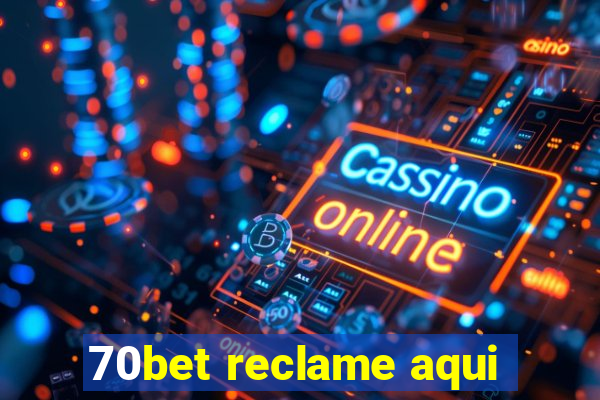 70bet reclame aqui