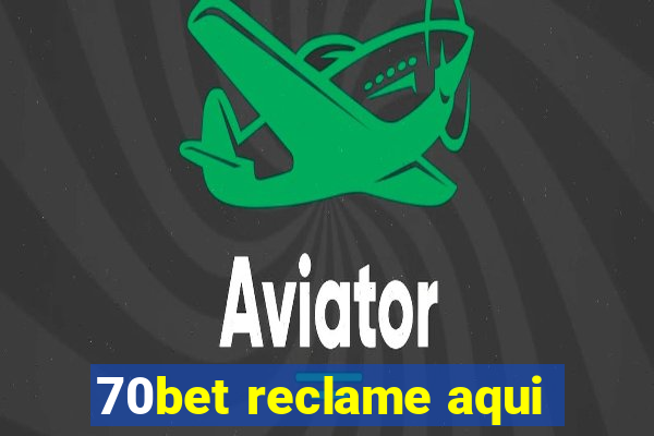 70bet reclame aqui