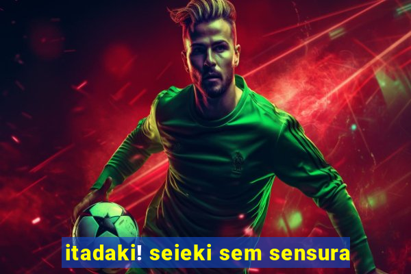 itadaki! seieki sem sensura