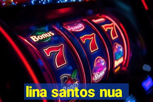lina santos nua