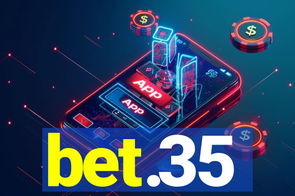 bet.35