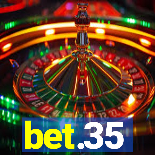 bet.35