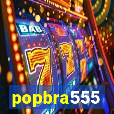 popbra555