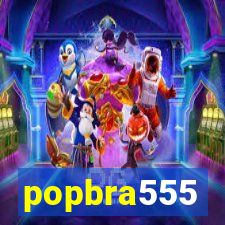 popbra555