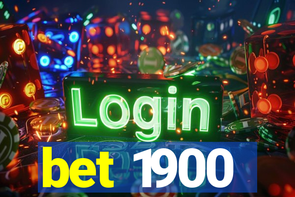 bet 1900