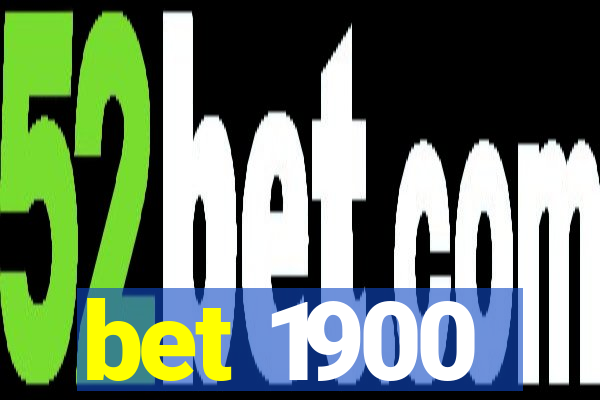 bet 1900