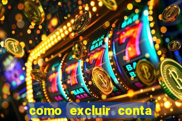 como excluir conta de jogos de aposta