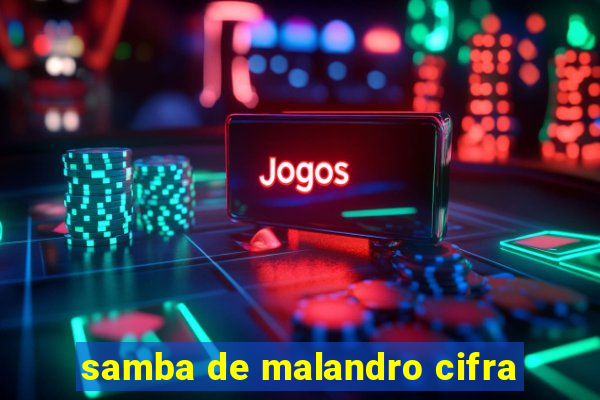 samba de malandro cifra
