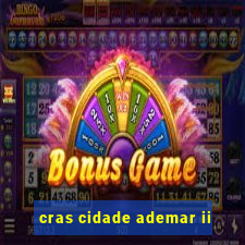 cras cidade ademar ii