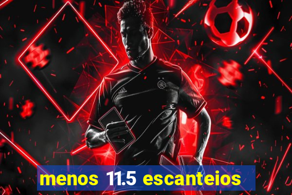 menos 11.5 escanteios
