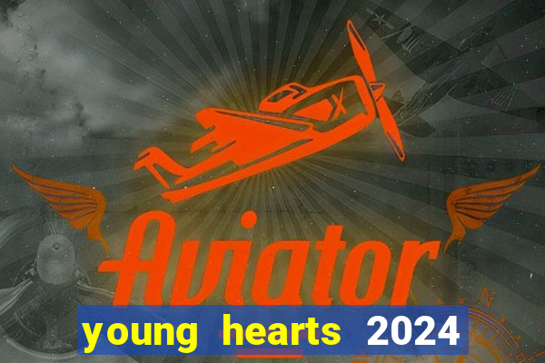 young hearts 2024 assistir online