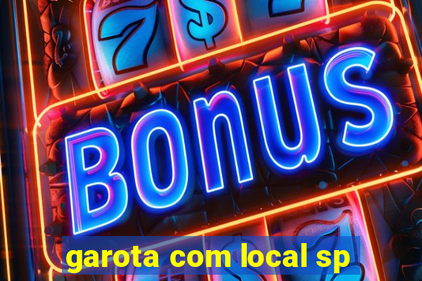 garota com local sp
