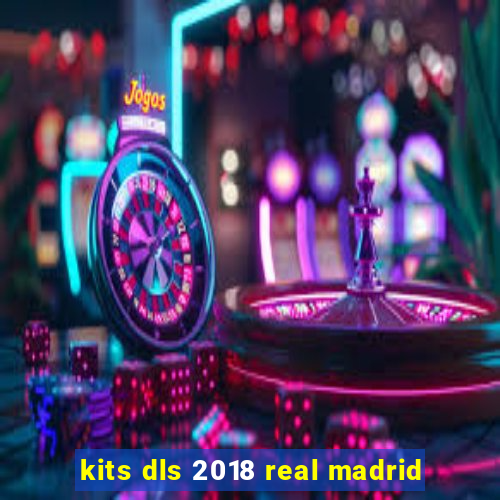 kits dls 2018 real madrid