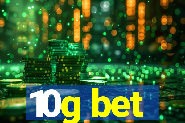 10g bet