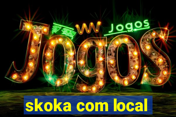 skoka com local