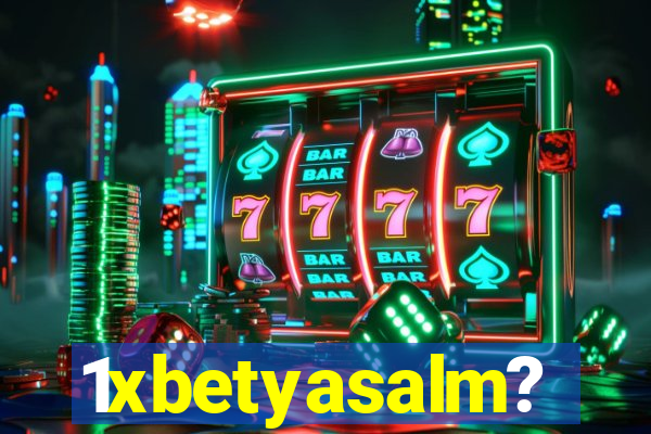 1xbetyasalm?