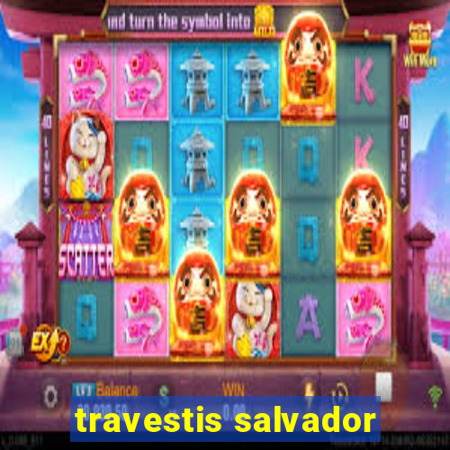 travestis salvador
