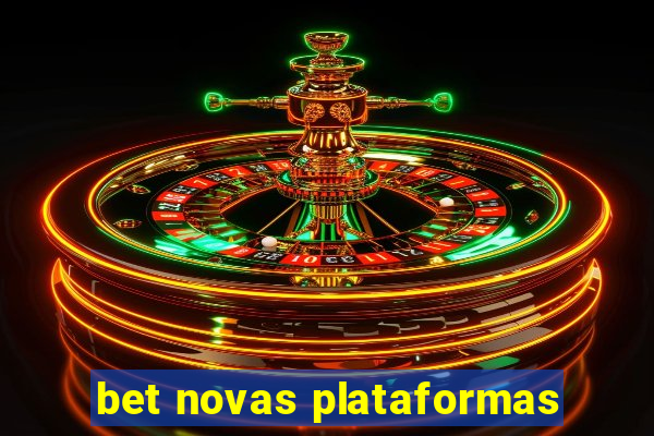 bet novas plataformas