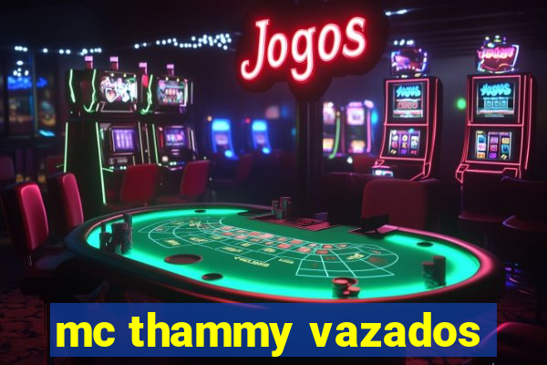 mc thammy vazados