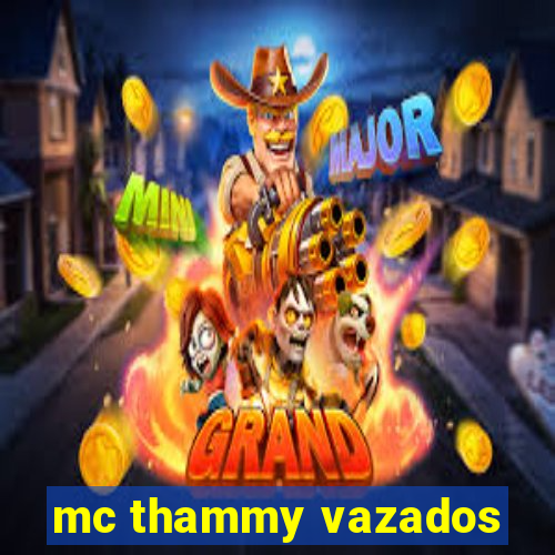 mc thammy vazados