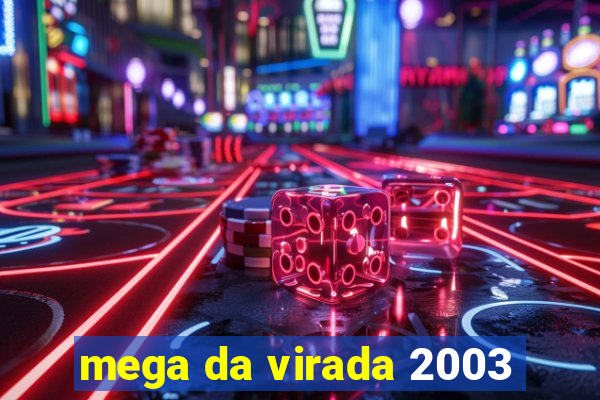 mega da virada 2003