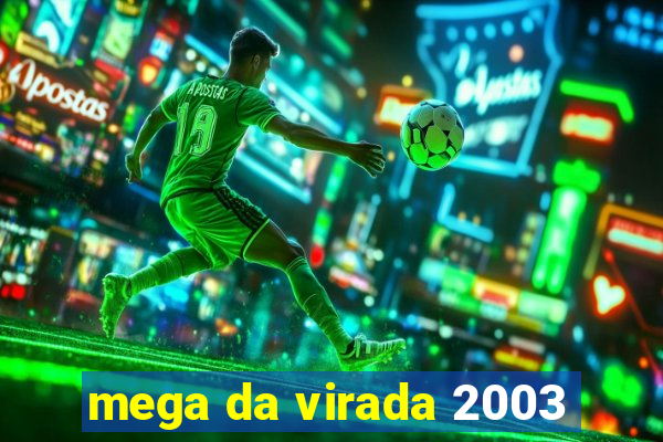 mega da virada 2003