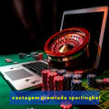 vantagem premiada sportingbet