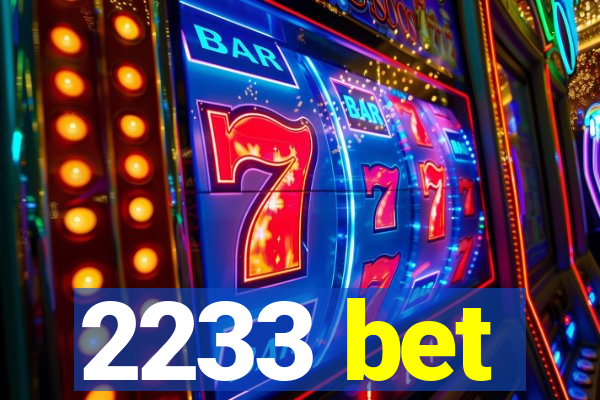 2233 bet