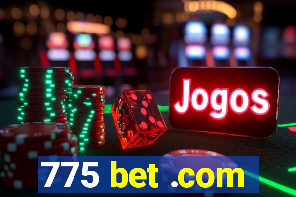 775 bet .com