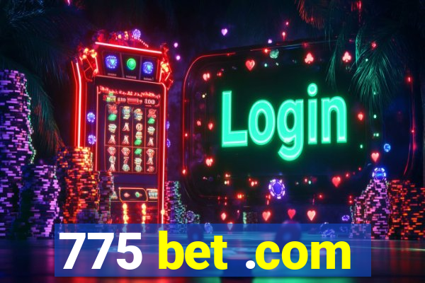 775 bet .com