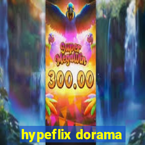 hypeflix dorama