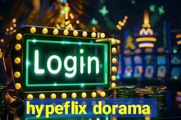 hypeflix dorama