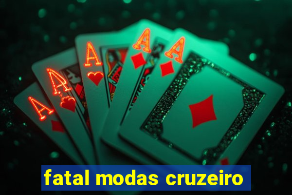 fatal modas cruzeiro