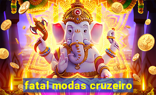 fatal modas cruzeiro