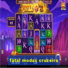 fatal modas cruzeiro