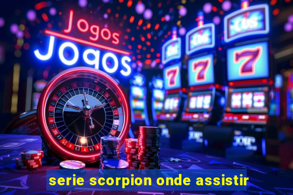 serie scorpion onde assistir