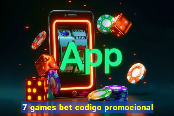 7 games bet codigo promocional