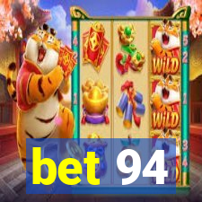 bet 94