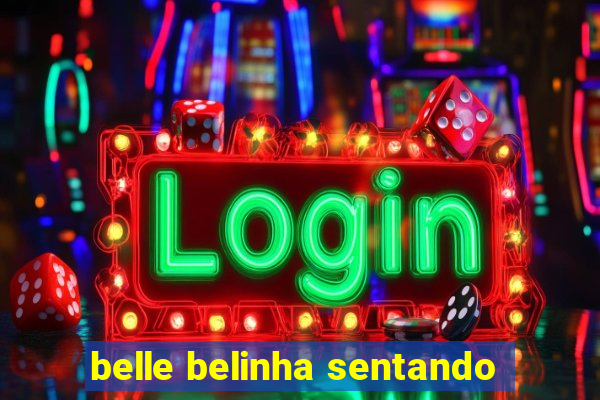 belle belinha sentando