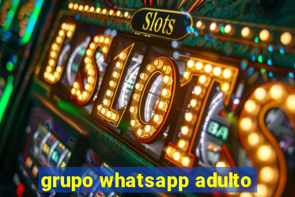 grupo whatsapp adulto