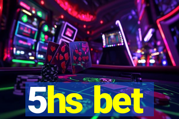 5hs bet