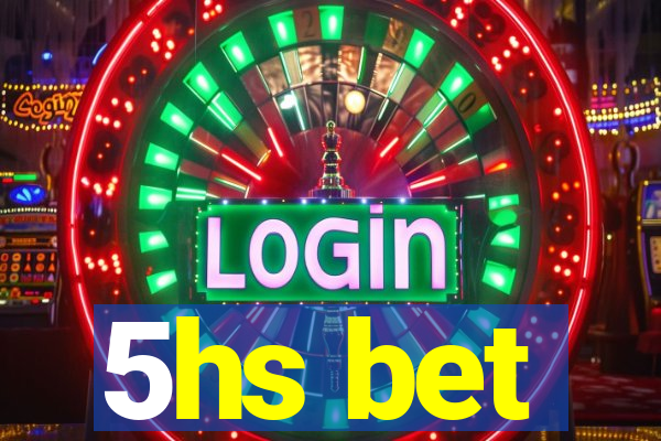 5hs bet
